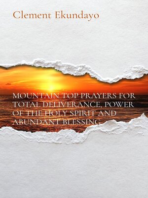 cover image of MOUNTAIN TOP PRAYERS FOR TOTAL DELIVERANCE, POWER OF THE HOLY SPIRIT AND ABUNDANT BLESSING